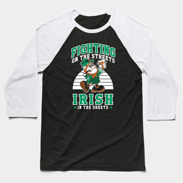 Fighting on the Streets - Irish Leprechaun - St Paddy's Day Baseball T-Shirt by Nemons